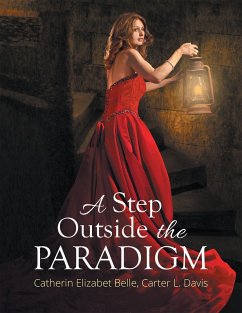 A Step Outside the Paradigm (eBook, ePUB) - Davis, Carter; Belle, Catherin Elizabet