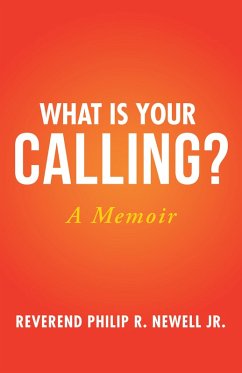 What Is Your Calling? (eBook, ePUB) - Newell Jr., Reverend Philip R.