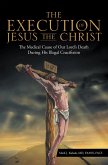 The Execution of Jesus the Christ (eBook, ePUB)