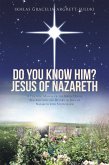 Do You Know Him? Jesus of Nazareth (eBook, ePUB) Do You Know Him? Jesus of Nazareth (eBook, ePUB)