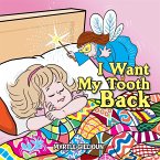 I Want My Tooth Back (eBook, ePUB)