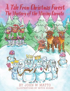 A Tale from Christmas Forest. the Mystery of the Missing Carrots (eBook, ePUB) - Matto, John W