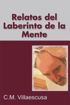 Relatos Del Laberinto De La Mente (eBook, ePUB) - Villaescusa, C. M.