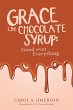 Grace Like Chocolate Syrup: Good over... - Bild 1