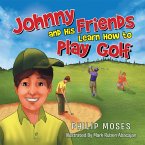 Johnny and His Friends Learn How to Play Golf (eBook, ePUB)