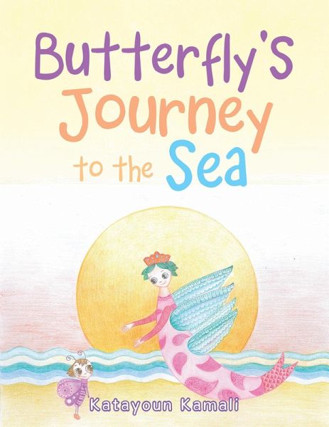Butterfly'S Journey to the Sea (eBook, ePUB) Butterfly'S Journey to the Sea (eBook, ePUB)