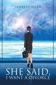 She Said, I Want a Divorce (eBook, ePUB) - Allen, Kenneth