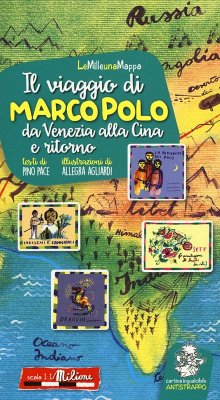 Il viaggio di Marco Polo da Venezia alla Cina e ritorno - Pace, Pino; Agliardi, Allegra