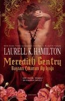 Meredith Gentry Bastan Cikaran Ay Isigi - K. Hamilton, Laurell