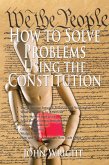 How to Solve Problems Using the Constitution (eBook, ePUB)