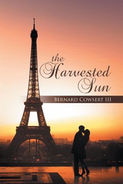 The Harvested Sun (eBook, ePUB) - Cowsert III, Bernard