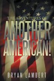 &quote;The Adventures of Another American!&quote; (eBook, ePUB)