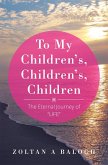 To My Children's, Children's, Children (eBook, ePUB)