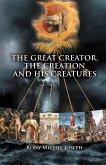 The Great Creator, the Creation and His Creatures (eBook, ePUB)