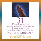 31 Day Promise Prayer and Encouragement Journal for Parents and Caregivers of Autistic Children (eBook, ePUB)