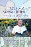 From My Mayan Roots: (eBook, ePUB)