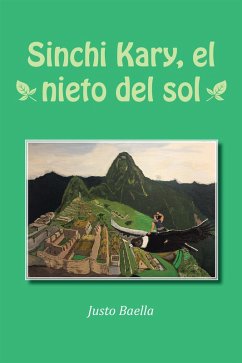 Sinchi Kary, El Nieto Del Sol (eBook, ePUB) - Baella, Justo