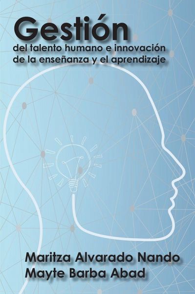 Gestión Del Talento Humano E Innovación De La Enseñanza Y El Aprendizaje (eBook, ePUB) Gestión Del Talento Humano E Innovación De La Enseñanza Y El Aprendizaje (eBook, ePUB)