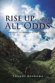 Rise up Against All Odds (eBook, ePUB) Rise up Against All Odds (eBook, ePUB)