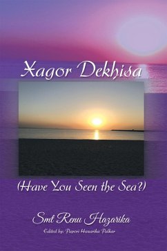 Xagor Dekhisa (Have You Seen the Sea?) (eBook, ePUB) - Hazarika, Smt Renu