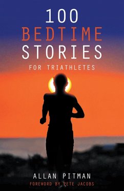 100 Bedtime Stories for Triathletes (eBook, ePUB) - Pitman, Allan