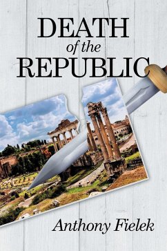 Death of the Republic (eBook, ePUB) - Fielek, Anthony