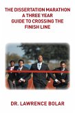 The Dissertation Marathon a Three Year Guide to Crossing the Finish Line (eBook, ePUB)