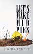 Let's Make Mud Pies (eBook, ePUB) - Bild 1