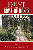 Dust on a Bowl of Roses (eBook, ePUB) Dust on a Bowl of Roses (eBook, ePUB)