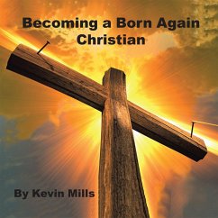 Becoming a Born Again Christian (eBook, ePUB) - Mills, Kevin