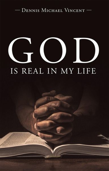 God Is Real in My Life (eBook, ePUB) God Is Real in My Life (eBook, ePUB)