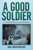 A Good Soldier (eBook, ePUB) A Good Soldier (eBook, ePUB)