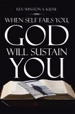 When Self Fails You, God Will Sustain You (eBook, ePUB)