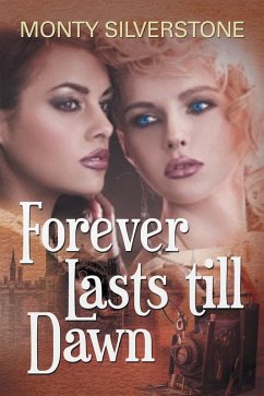 Forever Lasts Till Dawn (eBook, ePUB) - Silverstone, Monty