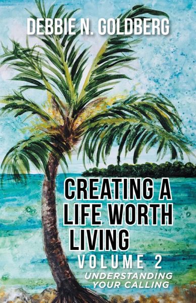 Creating a Life Worth Living (eBook, ePUB) Creating a Life Worth Living (eBook, ePUB)
