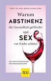 Warum Abstinenz die Gesundheit gefährdet und Sex vor Krebs schützt (eBook, ePUB)