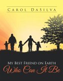 My Best Friend on Earth Who Can It Be (eBook, ePUB)