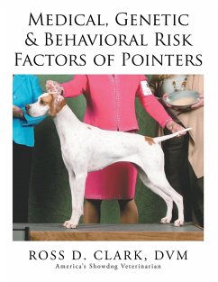 Medical, Genetic & Behavioral Risk Factors of Pointers (eBook, ePUB) - Clark Dvm, Ross D.