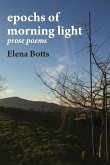 epochs of morning light: prose poems