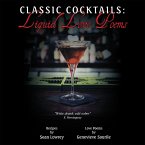 Classic Cocktails: Liquid Love Poems (eBook, ePUB) Classic Cocktails: Liquid Love Poems (eBook, ePUB)