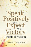 Speak Positively and Expect the Victory (eBook, ePUB)