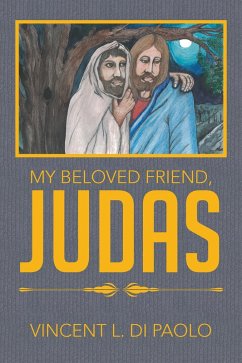 My Beloved Friend, Judas (eBook, ePUB) - Di Paolo, Vincent L.