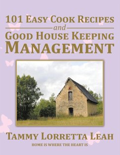 101 Easy Cook Recipes and Good House Keeping Management (eBook, ePUB) - Leah, Tammy Lorretta