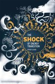 The Shock of Energy Transition (eBook, ePUB) The Shock of Energy Transition (eBook, ePUB)