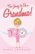 Too Young to Be a Grandma! (eBook, ePUB) - Bild 1