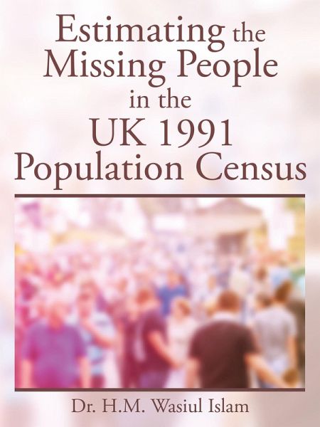 Estimating the Missing People in the Uk 1991 Population Census (eBook, ePUB)