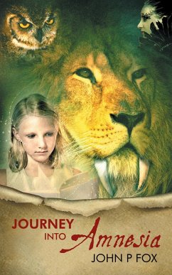 Journey into Amnesia (eBook, ePUB) - Fox, John P Journey into Amnesia (eBook, ePUB) - Fox, John P
