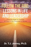 Follow the Fire: Lessons in Life and Leadership (eBook, ePUB)