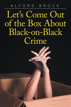 Let's Come Out of the Box About Black-on-Black Crime (eBook, ePUB) - Brock, Alford