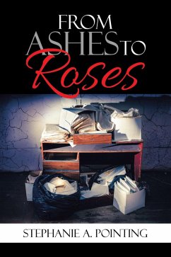 From Ashes to Roses (eBook, ePUB) - Pointing, Stephanie A.